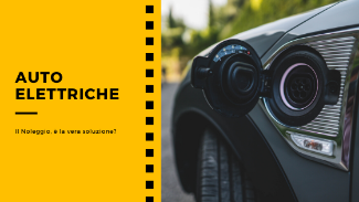 Auto Elettriche? La vera alternativa è il Noleggio Lungo Termine