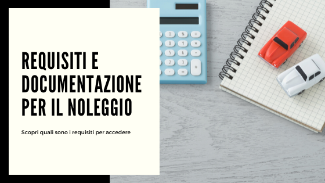 Quali sono i requisiti e i documenti per accedere al Noleggio?