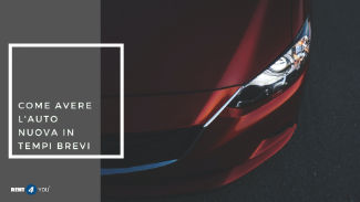 Come avere l'auto nuova in tempi brevi