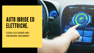 Auto Ibride ed Elettriche. Cosa accadrà nei prossimi decenni?